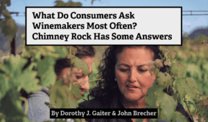 What Do Consumers Ask Winemakers Most Often? Chimney Rock Has Some Answers
